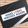 Make Lying Wrong Again Sticker