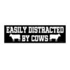 Easily Distracted By Cows Bumper Sticker