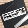 Gone But Not Forgotten Windows 95 Bumper Stickers