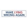 Make Lying Wrong Again Bumper Sticker
