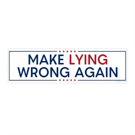 Make Lying Wrong Again Bumper Sticker