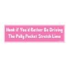 Honk If You’d Rather Be Driving The Polly Pocket Stretch Limo Bumper Sticker