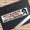 Don't Blame Me I Voted For Waylon Jennings Sticker