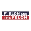 F’ Elon And The Felon Magnet Sticker