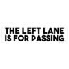 The Left Lane Is For Passing