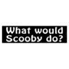 What Would Scooby Do sticker