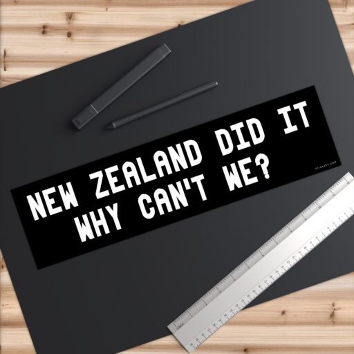 New Zealand Did It Why Can't We Sticker