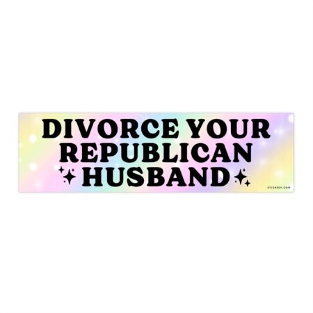 Divorce Your Republican Husband Bumper Sticker