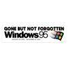 Gone But Not Forgotten Windows 95 Bumper Stickers