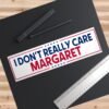 I Don't Really Care Margaret