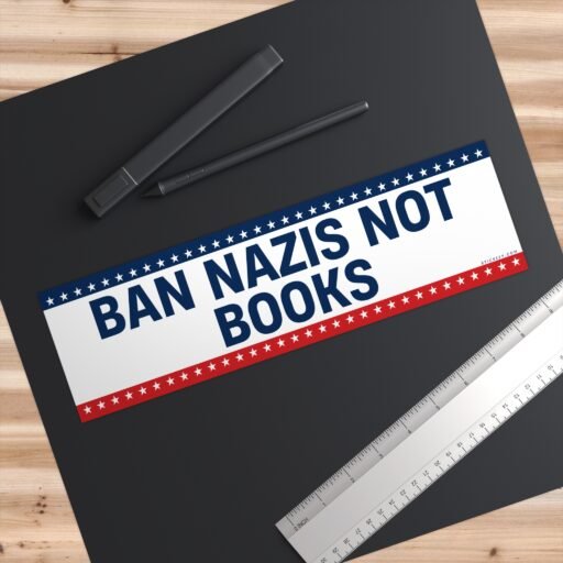 Ban Nazis Not Books Bumper sticker