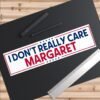 I Don't Really Care Margaret sticker