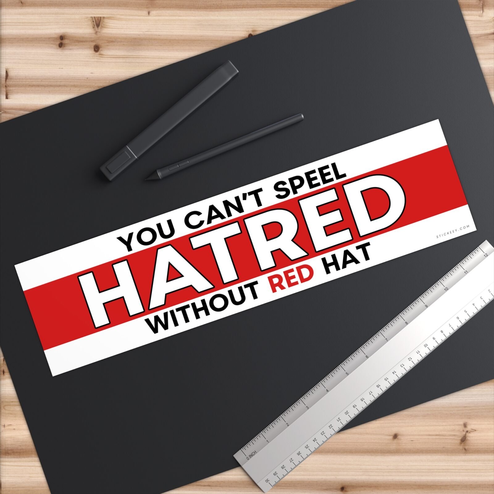 You Can't Spell Hatred Without Red Hat Bumper Sticker