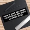 Honk If Jaws Was Never Your Scene & You Don't Like Star Wars Bumper Sticker