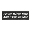 Let Me Merge Now And It Can Be Nice Magnet Sticker