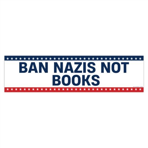 Ban Nazis Not Books Bumper sticker