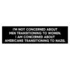 I'm Not Concerned About Men Transitioning To Women. I Am Concerned About Americans Transitioning To Nazis.