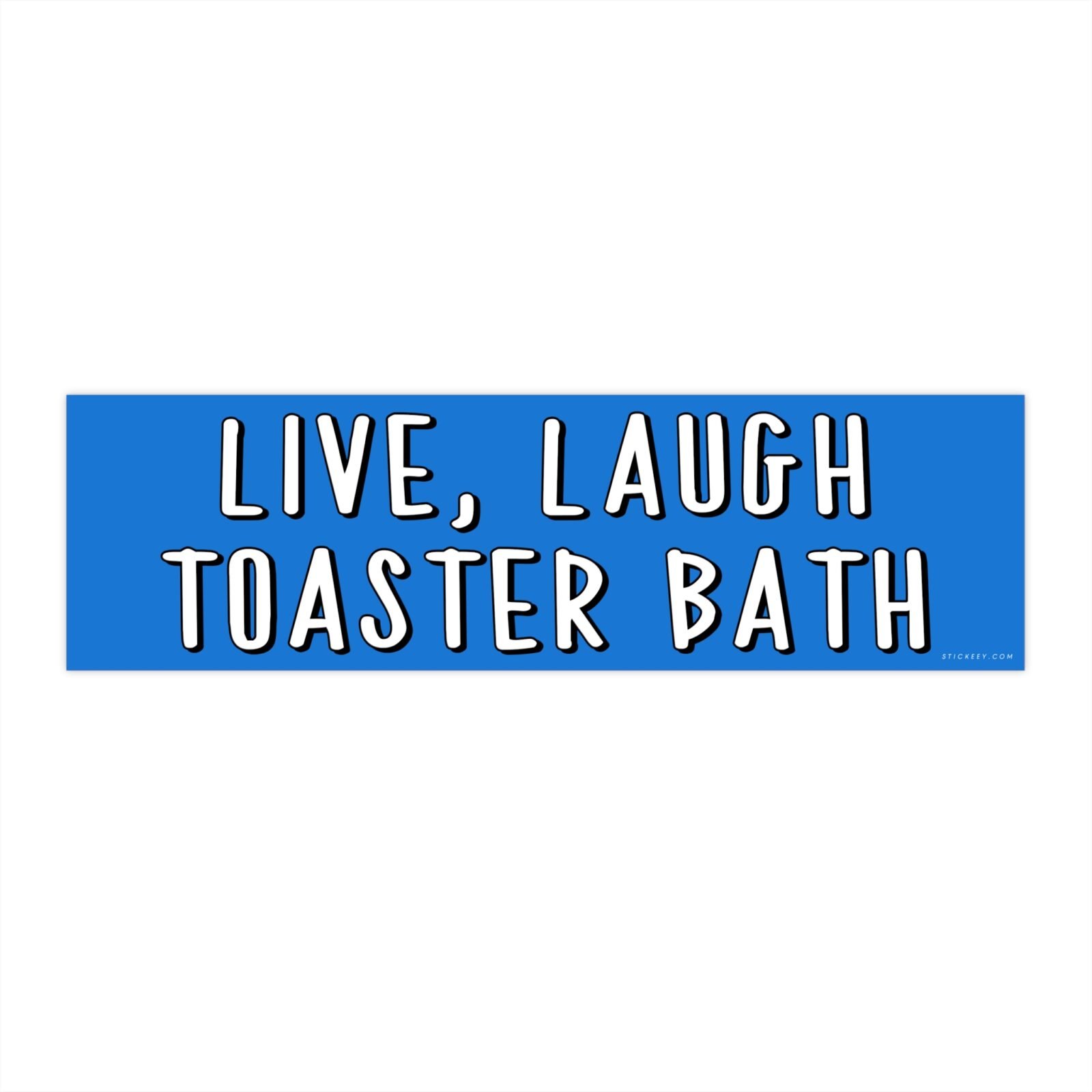 Live Laugh Toaster Bath Bumper Sticker