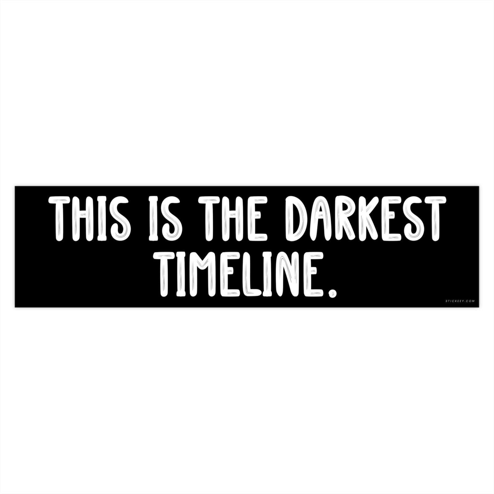 This Is The Darkest Timeline Bumper Sticker
