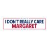 I Don't Really Care Margaret