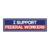 I Support Federal Magnet Sticker