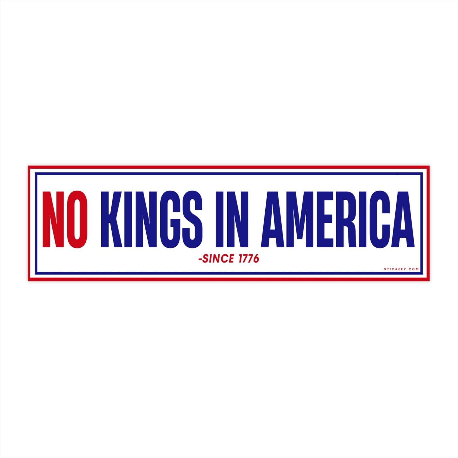 No Kings In America Since 1776 Bumper Sticker