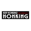 Keep Honking Im Listening To Honking Bumper Sticker