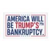 America Will Be Trump's 7th Bankruptcy