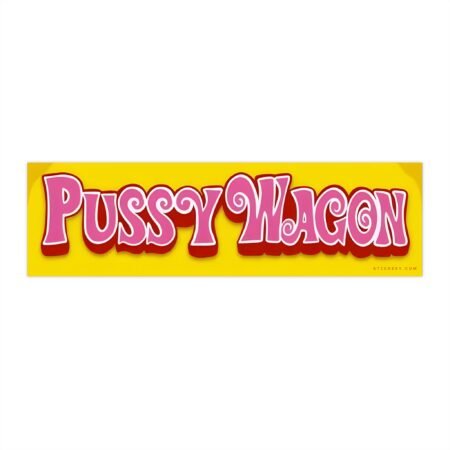 Pussy Wagon Bumper Sticker