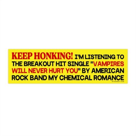 Keep Honking I’m Listening to Vampires Will Never Hurt You MCR