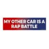 My Other Car Is A Rap Battle Bumper Stickers