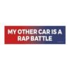 My Other Car Is A Rap Battle Magnet sticker