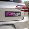 Just Pass Me This Is As Good As It Gets Magnet Sticker