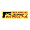 Keep Honking I'm Listening To 90s Industrial Bumper Sticker
