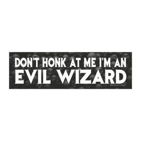 Don't Honk At Me I'm An Evil Wizard Magnet Sticker