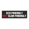 Eco Friendly Not Elon Friendly Magnet Sticker
