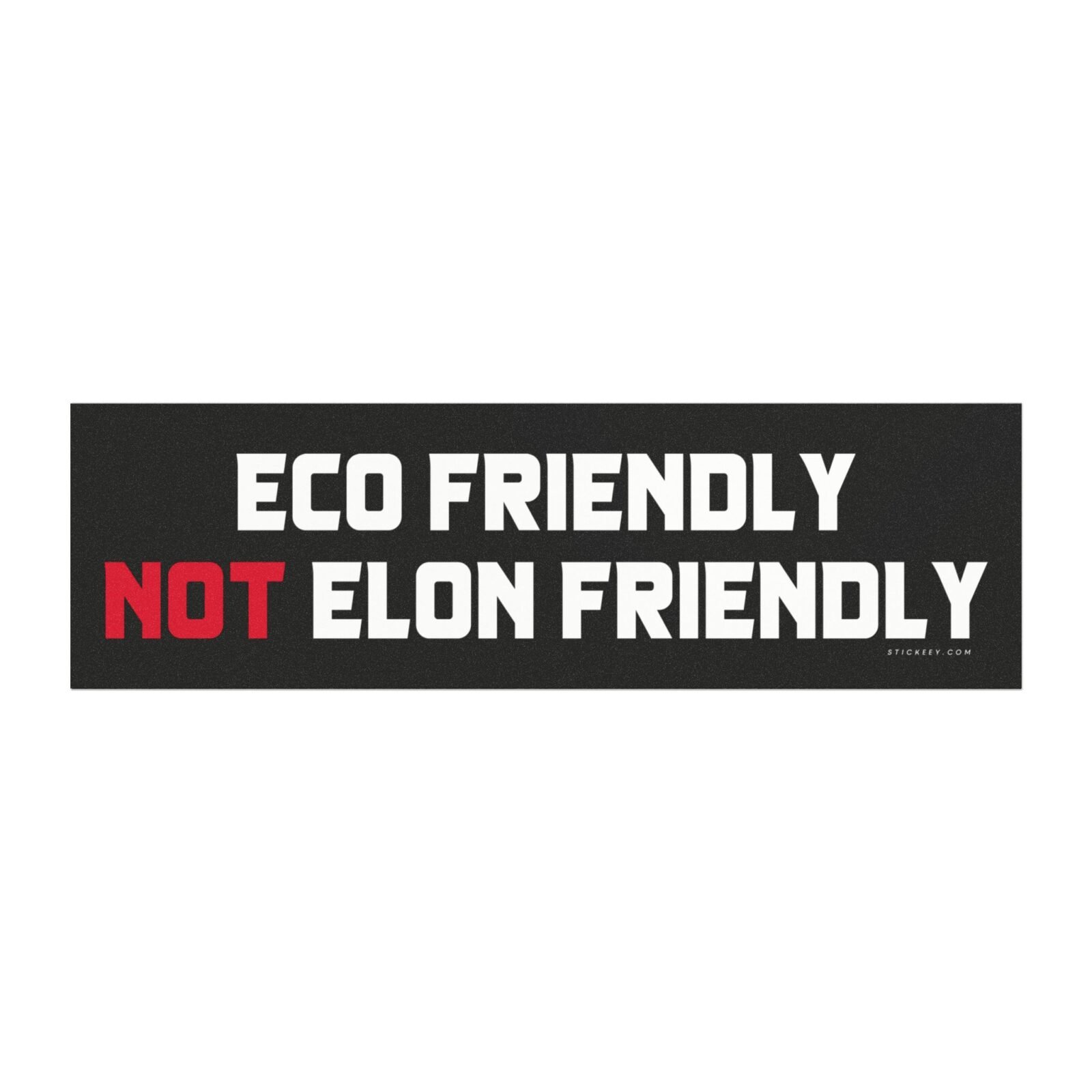 Eco Friendly Not Elon Friendly Magnet Sticker