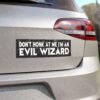Don't Honk At Me I'm An Evil Wizard Magnet Sticker