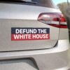 Defund The White House Magnet Sticker