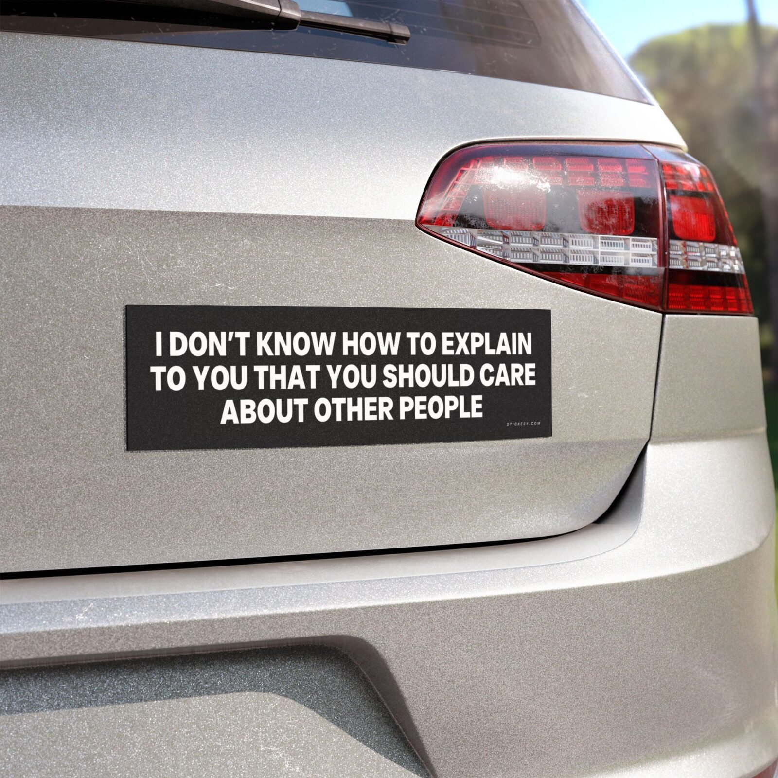 I Don't Know How To Explain To You That You Should Care About Other People Magnet Sticker