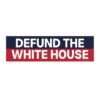 Defund The White House Bumper Sticker