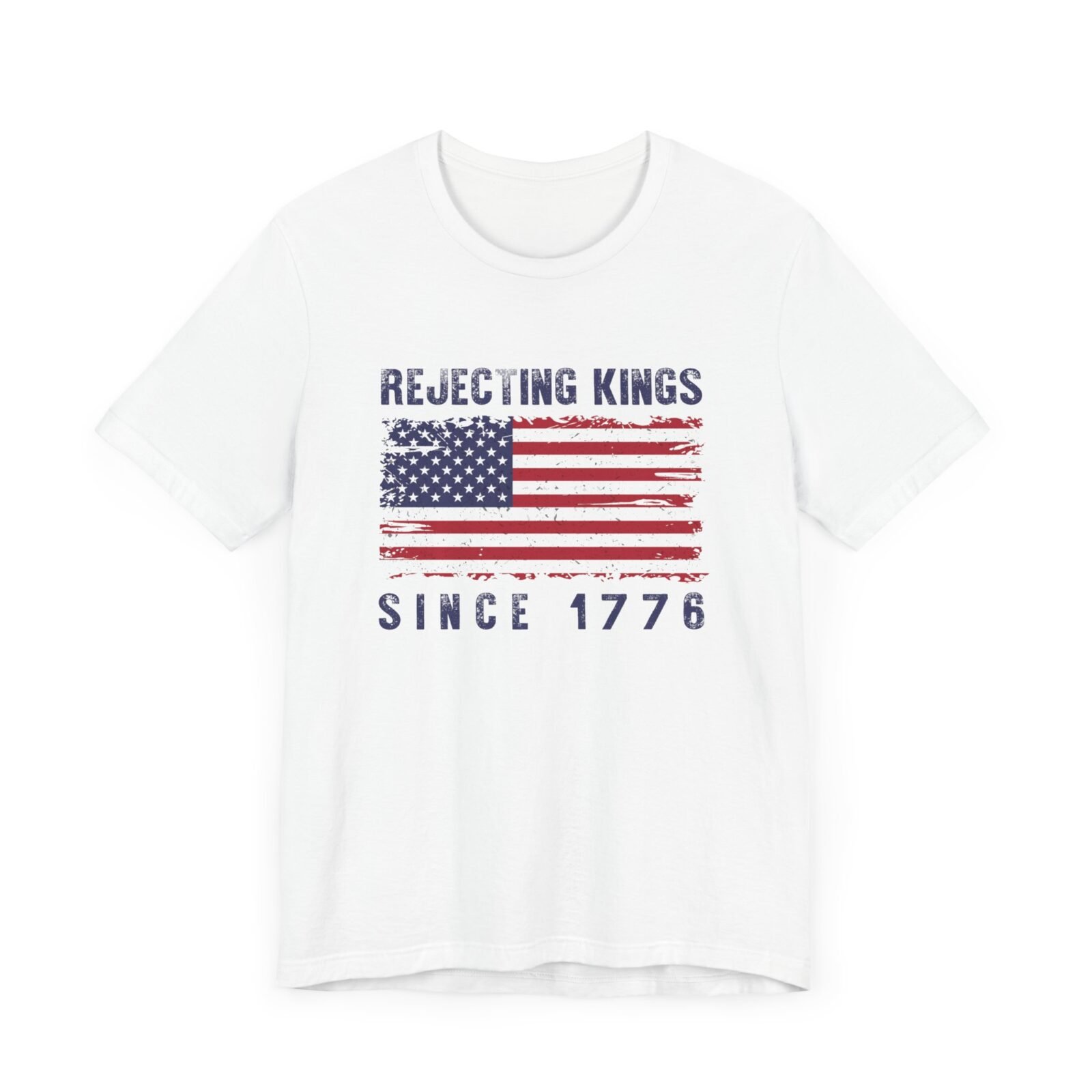 Rejecting Kings Since 1776 Shirt