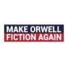 Make Orwell Fiction Again Bumper Sticker