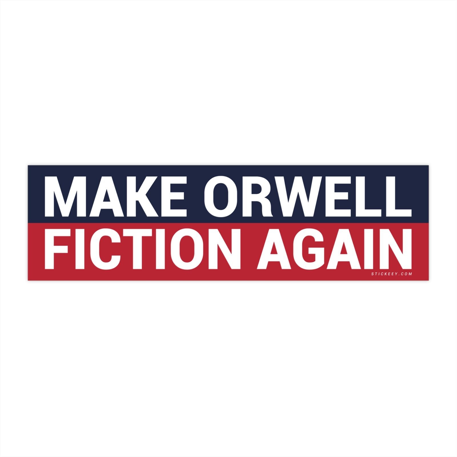Make Orwell Fiction Again Bumper Sticker