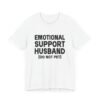 Emotional Support Husband Do Not Pet Shirt