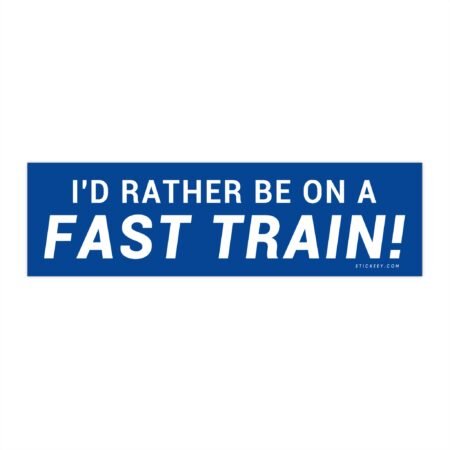 I'd Rather Be On A Fast Train
