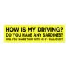 How Is My Driving? Do You Have Any Sardines? Will You Share Them With Me If I Pull Over? Bumper Sticker 