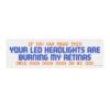 Pastel Aesthetic Your LED Headlights Are Burning My Retinas Funny Bumper Sticker