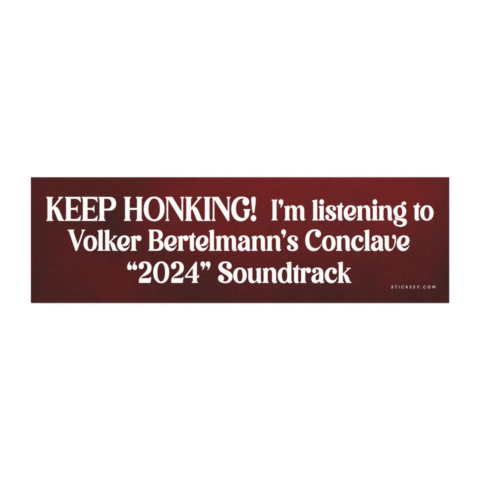 Keep Honking! I'm Listening To Volker Bertelmann's Conclave 2024 Soundtrack Magnet Sticker