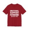 Emotional Support Husband Do Not Pet Shirt